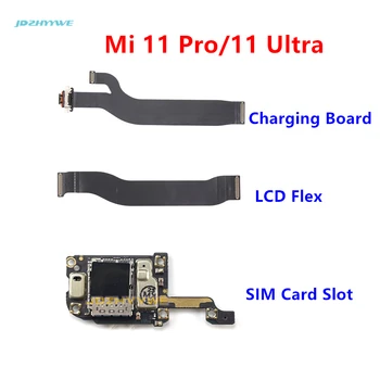 USB Порт За Зареждане на Зарядно устройство Слот за SIM-карти Конектор платка дънната Платка LCD Дисплей Гъвкав Кабел За Xiaomi Mi 11 Pro 11 Ultra